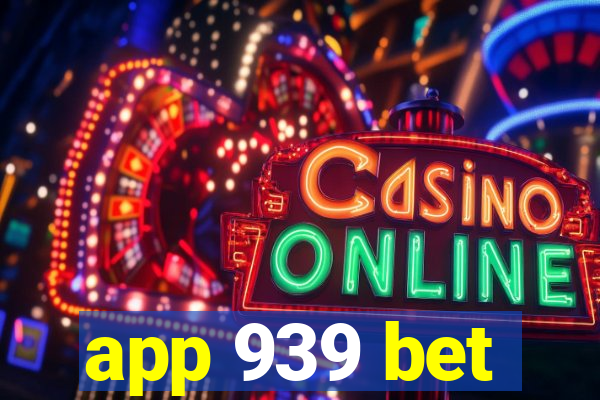 app 939 bet